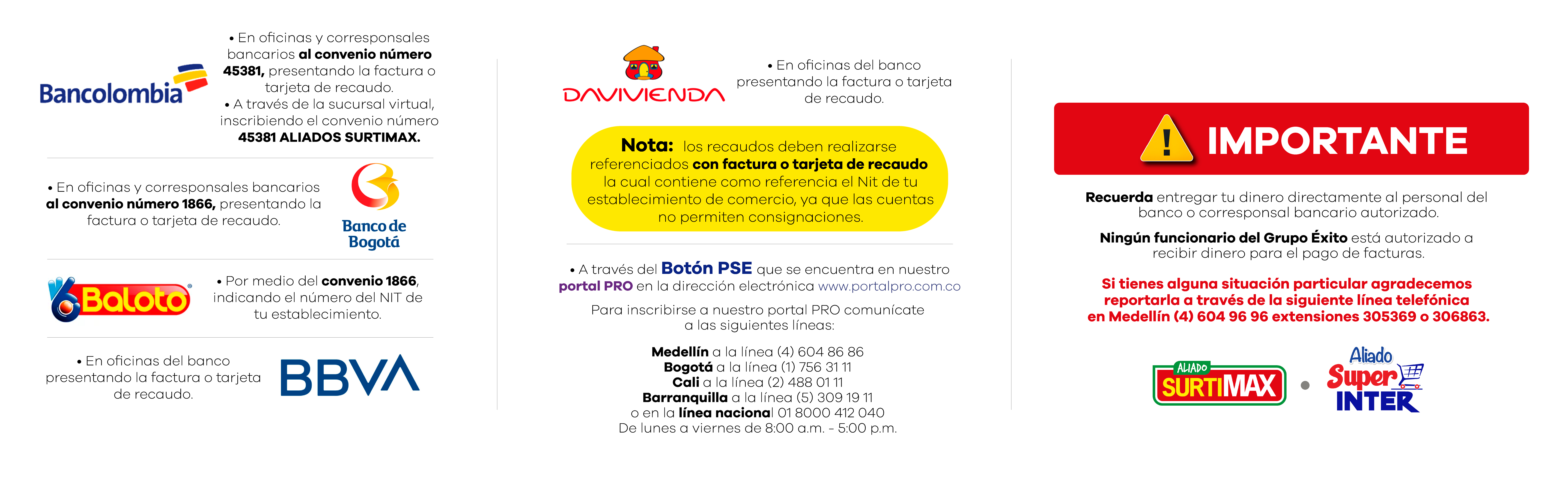 Si tienes alguna situación particular agradecemos reportarla a través de la siguiente línea telefónica en Medellín (4) 604 96 96 extensiones 305369 o 306863.